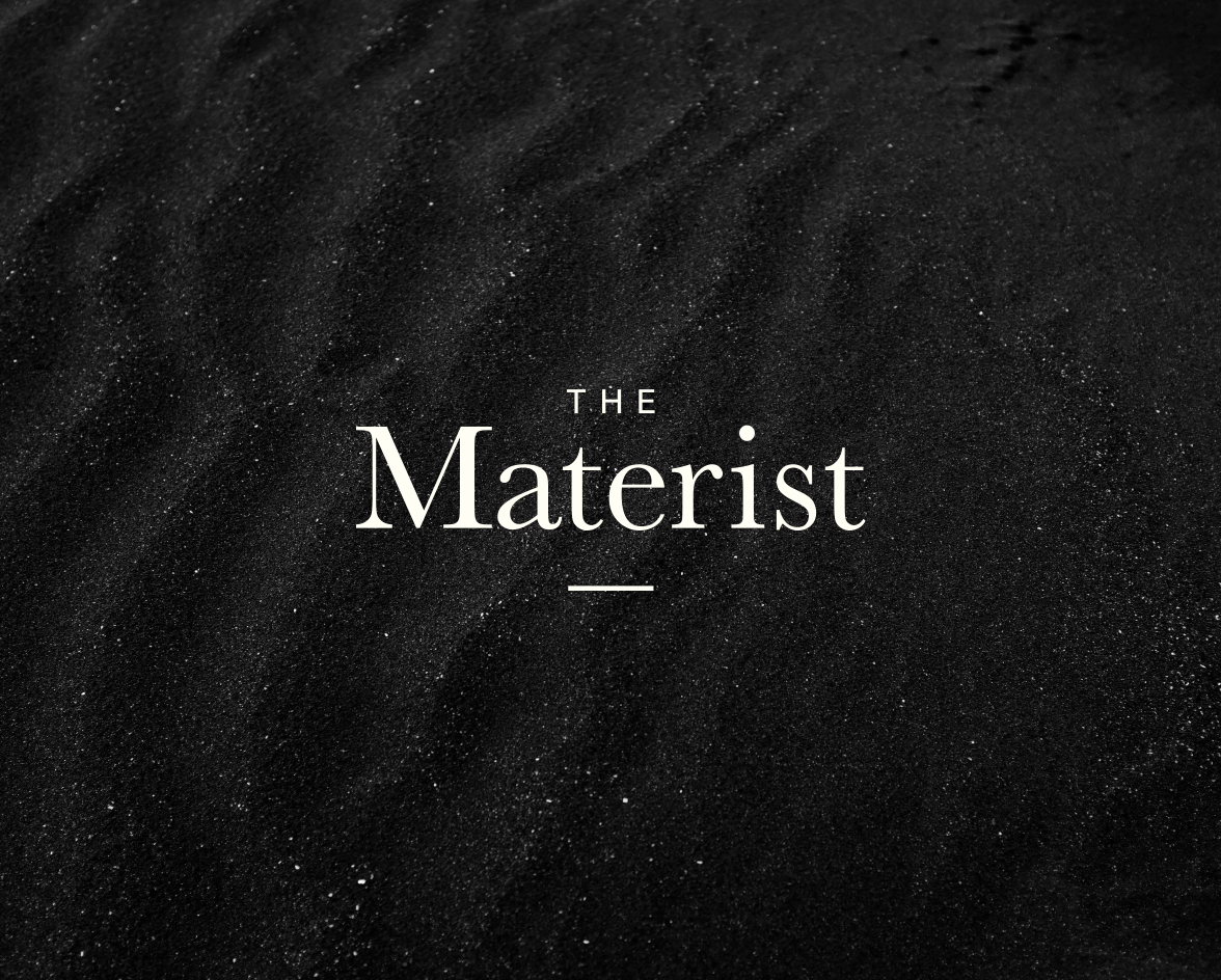 Welcome to The Materist